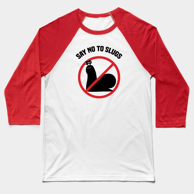 Say No To Slugs Active Baseball T-Shirt by brewok123